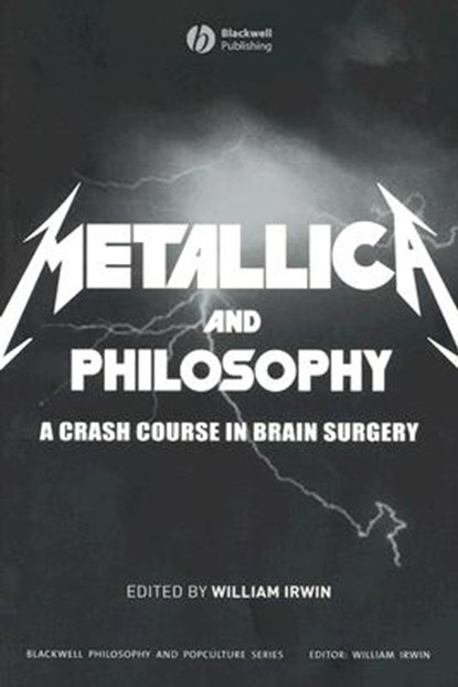 Metallica and Philosophy, William (Wilkes-Barre Irwin - Paperback - 9781405163484
