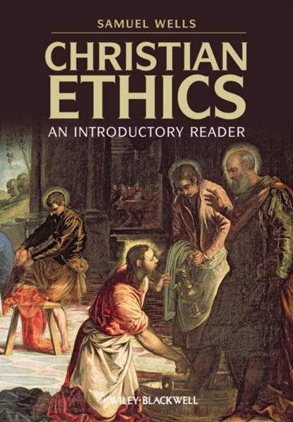 Christian Ethics, SAMUEL (DUKE UNIVERSITY,  USA) Wells - Gebonden - 9781405168861