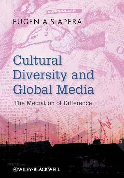 Cultural Diversity and Global Media, EUGENIA (UNIVERSITY OF LEICESTER,  UK) Siapera - Paperback - 9781405180467