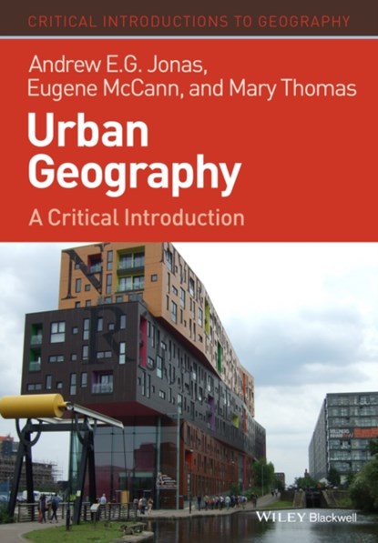 Urban Geography, Andrew E. G. (University of Hull) Jonas ; Eugene (Simon Fraser University) McCann ; Mary (Ohio State University) Thomas - Paperback - 9781405189798
