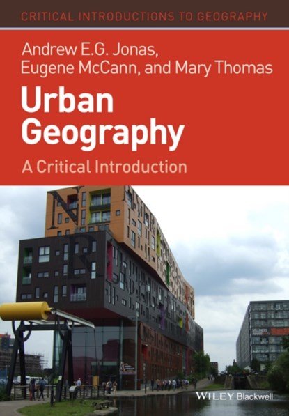 Urban Geography, Andrew E. G. (University of Hull) Jonas ; Eugene (Simon Fraser University) McCann ; Mary (Ohio State University) Thomas - Gebonden - 9781405189804