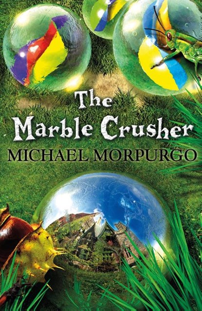 The Marble Crusher, Michael Morpurgo - Paperback - 9781405229241