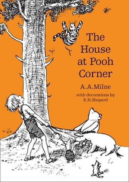 The House at Pooh Corner (Winnie-the-Pooh – Classic Editions), A. A. Milne - Ebook - 9781405255820