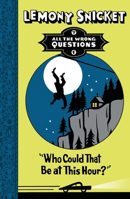 Who Could That Be at This Hour?, Lemony Snicket - Paperback - 9781405268844