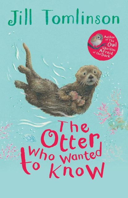 The Otter Who Wanted to Know, Jill Tomlinson - Paperback - 9781405271943