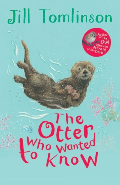 The Otter Who Wanted to Know, Jill Tomlinson - Paperback - 9781405271943
