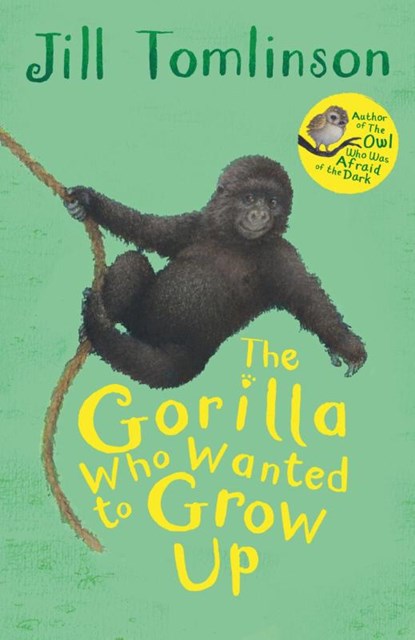 The Gorilla Who Wanted to Grow Up, Jill Tomlinson - Paperback - 9781405271950
