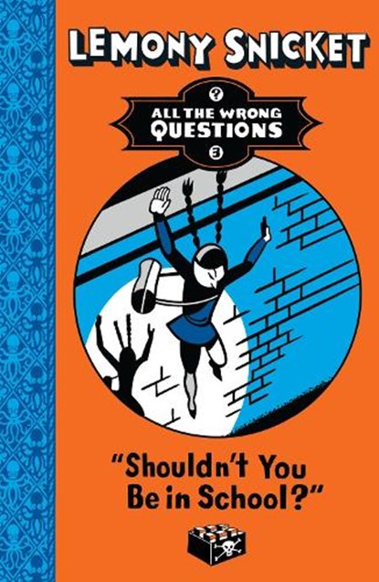 Shouldn't You Be in School?, Lemony Snicket - Paperback - 9781405276245