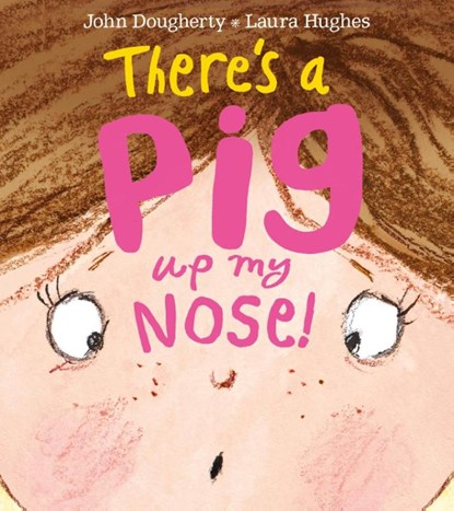There's a Pig up my Nose!, John Dougherty - Paperback - 9781405277167