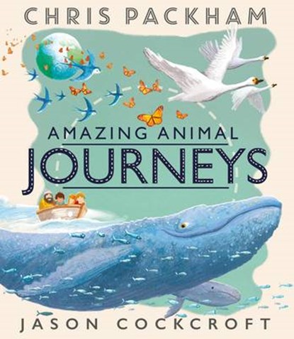 Amazing Animal Journeys, PACKHAM,  Chris - Overig - 9781405277457