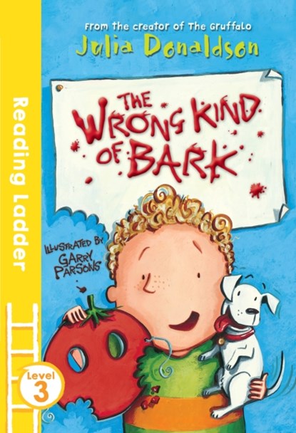 The Wrong Kind of Bark, Garry Parsons ; Julia Donaldson - Paperback - 9781405282376