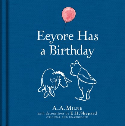 Winnie-the-Pooh: Eeyore Has A Birthday, A. A. Milne - Gebonden - 9781405282949