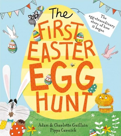The First Easter Egg Hunt, Adam Guillain ; Charlotte Guillain - Paperback - 9781405286282