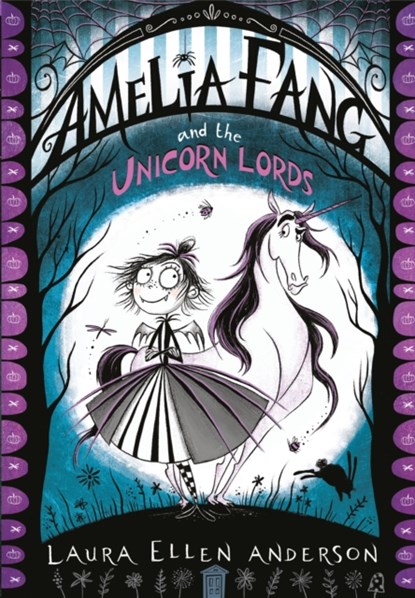 Amelia Fang and the Unicorn Lords, Laura Ellen Anderson - Paperback - 9781405287067