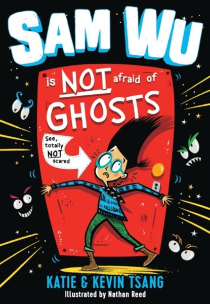 Sam Wu Is NOT Afraid of Ghosts!, Kevin Tsang ; Katie Tsang - Paperback - 9781405287517