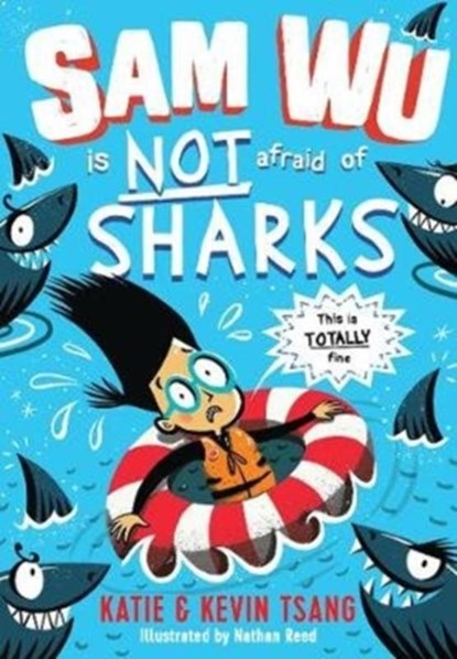 Sam Wu is NOT Afraid of Sharks!, Katie Tsang ; Kevin Tsang - Paperback - 9781405287524