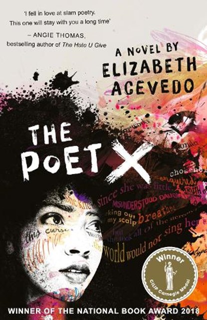 The Poet X – WINNER OF THE CILIP CARNEGIE MEDAL 2019, Elizabeth Acevedo - Paperback - 9781405291460