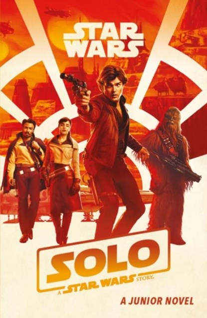 Solo: A Star Wars Story: Junior Novel, Egmont Publishing UK - Paperback - 9781405291941