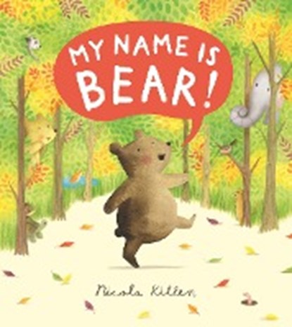 My Name is Bear, KILLEN,  Nicola - Paperback Pocket - 9781405292450