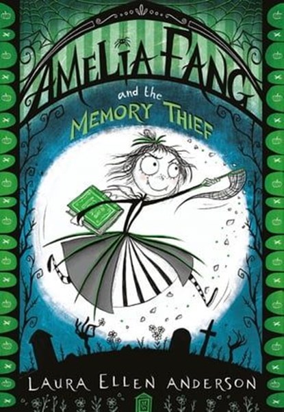 Amelia Fang and the Memory Thief (The Amelia Fang Series), Laura Ellen Anderson - Ebook - 9781405293419
