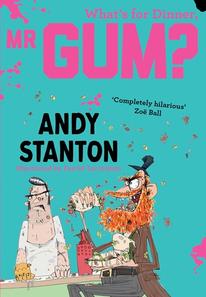 What's for Dinner, Mr Gum?, Andy Stanton - Paperback - 9781405293747