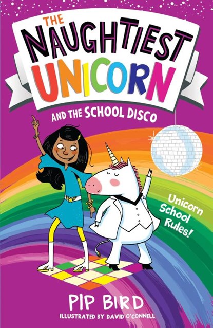 The Naughtiest Unicorn and the School Disco, Pip Bird - Paperback - 9781405294812
