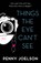 Things the Eye Can't See, Penny Joelson - Paperback - 9781405294911