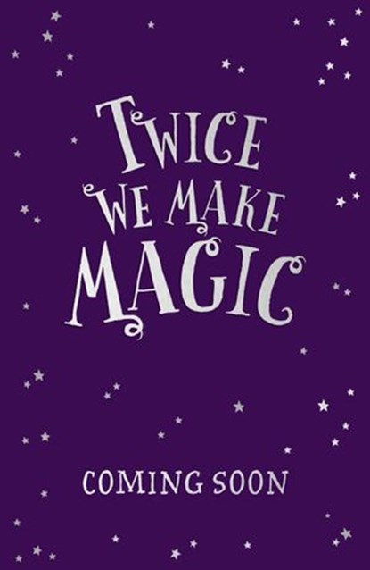 Twice We Make Magic, Sarah Driver - Ebook - 9781405295574