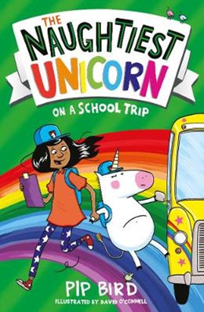 The Naughtiest Unicorn on a School Trip, Pip Bird - Paperback - 9781405297165