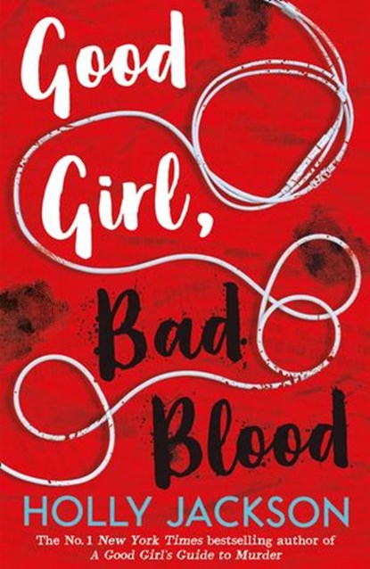 Good Girl, Bad Blood (A Good Girl’s Guide to Murder, Book 2), Holly Jackson - Ebook - 9781405297776