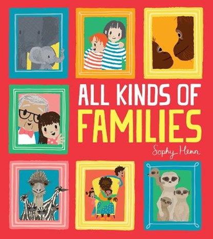 All Kinds of Families, Sophy Henn - Paperback - 9781405298230