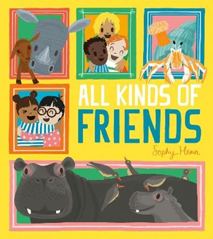 All Kinds of Friends, Sophy Henn - Paperback - 9781405299480