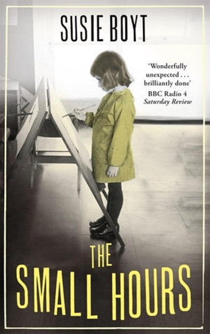 The Small Hours, Susie Boyt - Ebook - 9781405511469