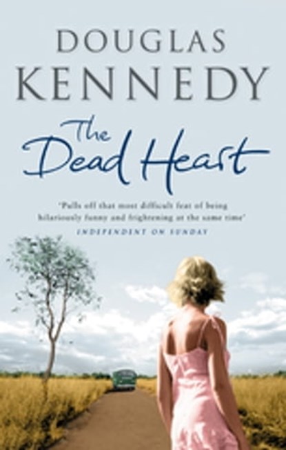 The Dead Heart, Douglas Kennedy - Ebook - 9781405511520