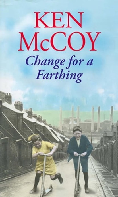 Change For A Farthing, Ken McCoy - Ebook - 9781405513289