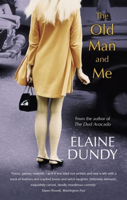 The Old Man And Me, Elaine Dundy - Ebook - 9781405514934