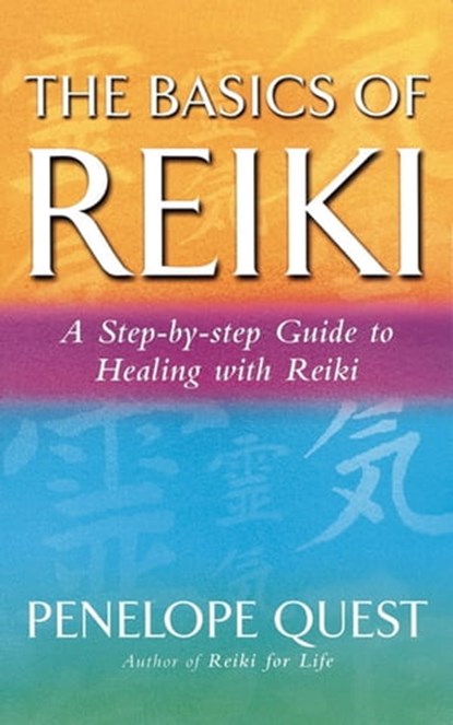 The Basics Of Reiki, Penelope Quest - Ebook - 9781405515290