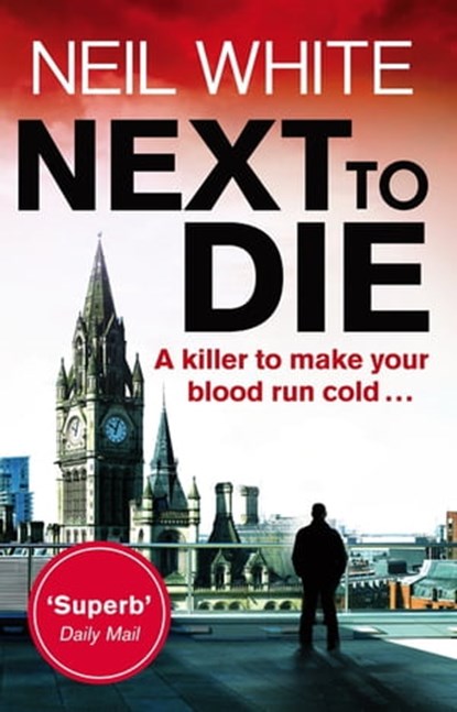 Next to Die, Neil White - Ebook - 9781405515405