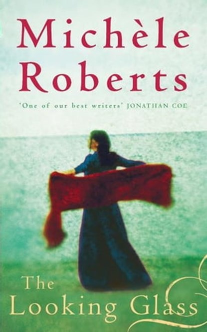 The Looking Glass, Michele Roberts - Ebook - 9781405516594