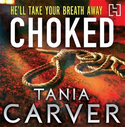Choked, Tania Carver - AVM - 9781405518864