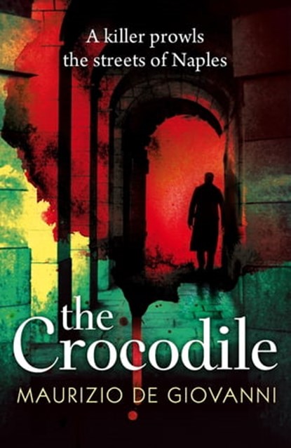 The Crocodile, Maurizio de Giovanni - Ebook - 9781405519533