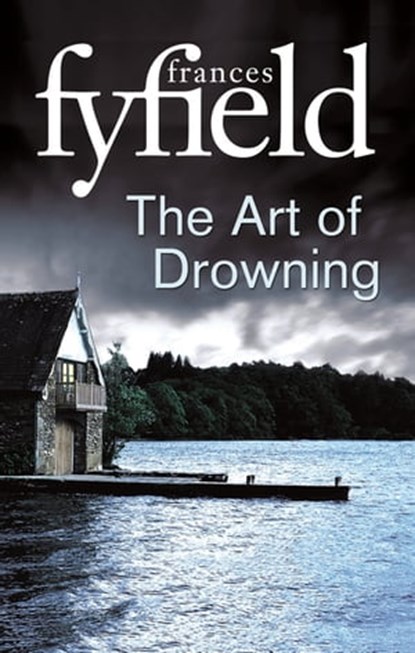 The Art Of Drowning, Frances Fyfield - Ebook - 9781405520508