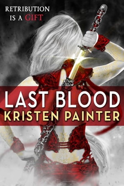 Last Blood, Kristen Painter - Ebook - 9781405520676
