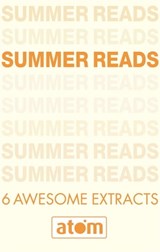 Atom Summer Reads Sampler - Sarra Manning ; C. J. Daugherty ; Johan Harstad ; Sophie Flack ; Veronica Rossi - 9781405521727
