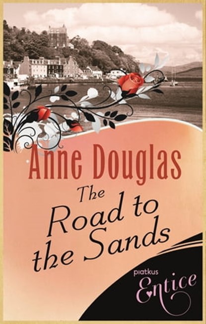 The Road To The Sands, Anne Douglas - Ebook - 9781405521864