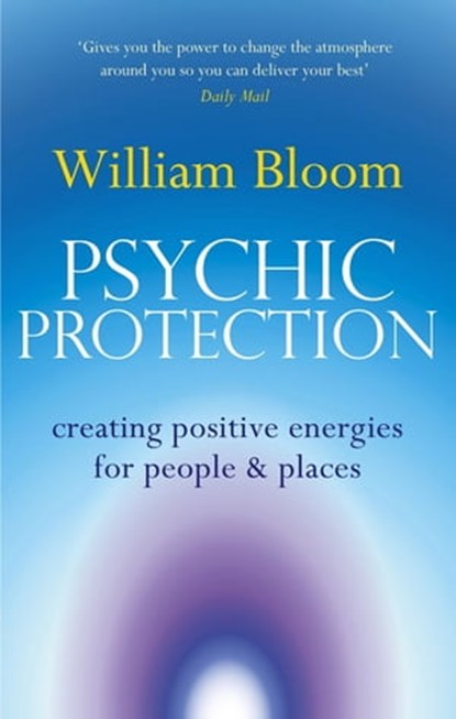 Psychic Protection, Dr. William Bloom - Ebook - 9781405522403