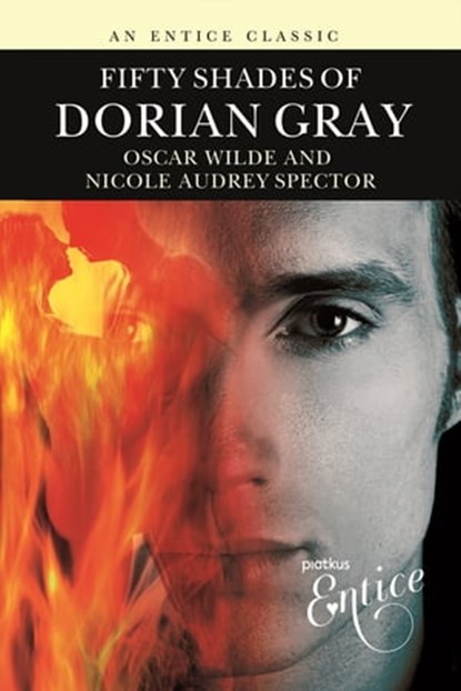 Fifty Shades of Dorian Gray, Oscar Wilde ; Nicole Audrey Spector - Ebook - 9781405523059