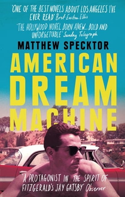 American Dream Machine, Matthew Specktor - Ebook - 9781405524650
