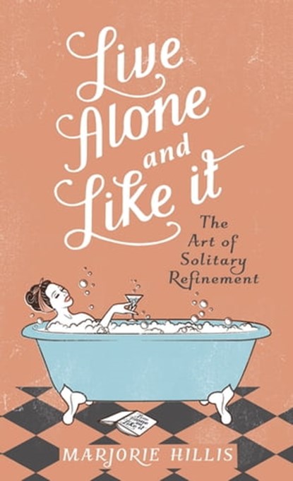 Live Alone And Like It, Marjorie Hillis - Ebook - 9781405524896