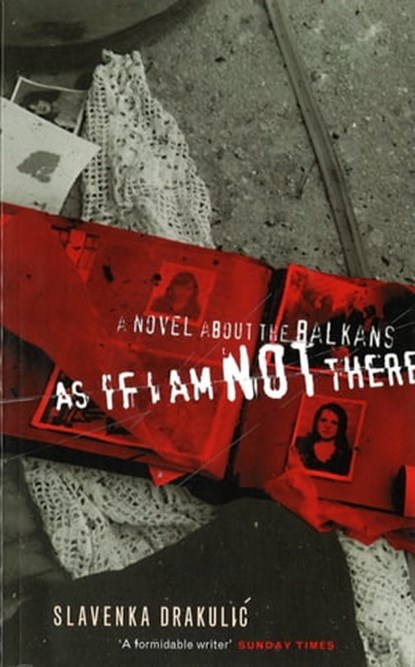 As If I Am Not There, Slavenka Drakulic - Ebook - 9781405525015